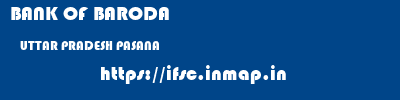 BANK OF BARODA  UTTAR PRADESH PASANA    ifsc code